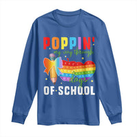 Funny Poppin' My Way Through 100 Day Long Sleeve Shirt