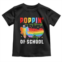 Funny Poppin' My Way Through 100 Day Toddler T Shirt