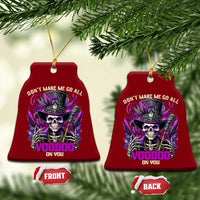 Funny Mardi Gras Voodoo Ceramic Ornament Don't Make Me Go All Voodoo On You New Orleans Witch Doctor