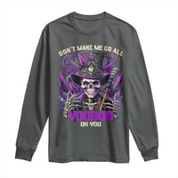 Funny Mardi Gras Voodoo Long Sleeve Shirt Don't Make Me Go All Voodoo On You New Orleans Witch Doctor