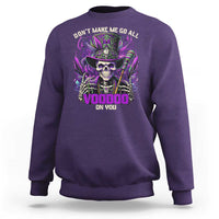 Funny Mardi Gras Voodoo Sweatshirt Don't Make Me Go All Voodoo On You New Orleans Witch Doctor