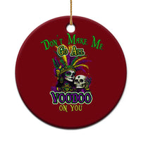 Funny Mardi Gras Voodoo Queen Ceramic Ornament Don't Make Me Go All Voodoo On You