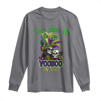 Funny Mardi Gras Voodoo Queen Long Sleeve Shirt Don't Make Me Go All Voodoo On You