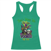 Funny Mardi Gras Voodoo Queen Racerback Tank Top Don't Make Me Go All Voodoo On You