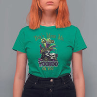 Funny Mardi Gras Voodoo Queen T Shirt For Women Don't Make Me Go All Voodoo On You
