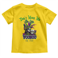 Funny Mardi Gras Voodoo Queen Toddler T Shirt Don't Make Me Go All Voodoo On You