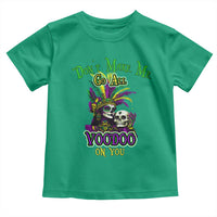 Funny Mardi Gras Voodoo Queen Toddler T Shirt Don't Make Me Go All Voodoo On You