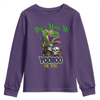 Funny Mardi Gras Voodoo Queen Youth Sweatshirt Don't Make Me Go All Voodoo On You