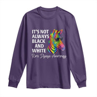 Rare Disease Awareness Long Sleeve Shirt It Is Not Always Black And White Colorful Zebra
