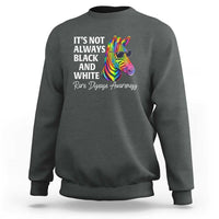 Rare Disease Awareness Sweatshirt It Is Not Always Black And White Colorful Zebra