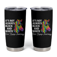 Rare Disease Awareness Tumbler Cup It Is Not Always Black And White Colorful Zebra