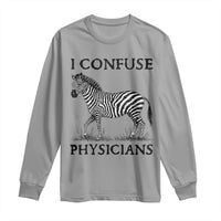I Confuse Physicians Rare Disease Awareness Long Sleeve Shirt Funny Zebra