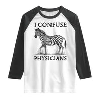 I Confuse Physicians Rare Disease Awareness Raglan Shirt Funny Zebra