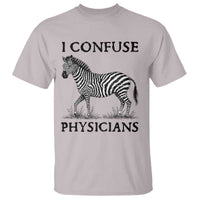 I Confuse Physicians Rare Disease Awareness T Shirt Funny Zebra