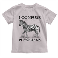 I Confuse Physicians Rare Disease Awareness Toddler T Shirt Funny Zebra