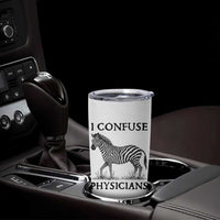 I Confuse Physicians Rare Disease Awareness Tumbler Cup Funny Zebra