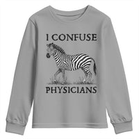 I Confuse Physicians Rare Disease Awareness Youth Sweatshirt Funny Zebra