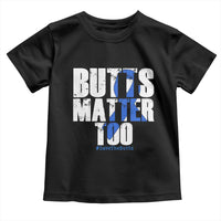 Funny Colorectal Cancer Awareness Toddler T Shirt Butts Matter Too Save The Butts