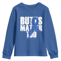 Funny Colorectal Cancer Awareness Youth Sweatshirt Butts Matter Too Save The Butts