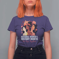 National Women's History Month We Rise Together T Shirt For Women