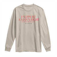 Funny I Support A Man's Right To Shut The Fuck Up Long Sleeve Shirt Feminist