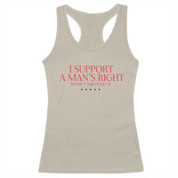 Funny I Support A Man's Right To Shut The Fuck Up Racerback Tank Top Feminist