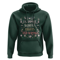 Funny I Support Women's Rights And Wrongs Hoodie Vintage Floral