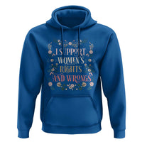 Funny I Support Women's Rights And Wrongs Hoodie Vintage Floral