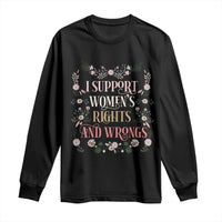 Funny I Support Women's Rights And Wrongs Long Sleeve Shirt Vintage Floral