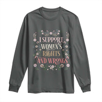 Funny I Support Women's Rights And Wrongs Long Sleeve Shirt Vintage Floral