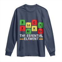 Black Father The Essential Element Long Sleeve Shirt Father's Day Juneteenth Chemistry Periodic Table