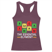 Black Father The Essential Element Racerback Tank Top Father's Day Juneteenth Chemistry Periodic Table