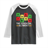 Black Father The Essential Element Raglan Shirt Father's Day Juneteenth Chemistry Periodic Table
