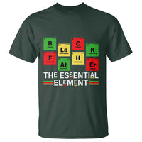 Black Father The Essential Element T Shirt Father's Day Juneteenth Chemistry Periodic Table