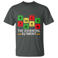 Black Father The Essential Element T Shirt Father's Day Juneteenth Chemistry Periodic Table