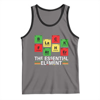 Black Father The Essential Element Tank Top Father's Day Juneteenth Chemistry Periodic Table