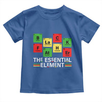 Black Father The Essential Element Toddler T Shirt Father's Day Juneteenth Chemistry Periodic Table