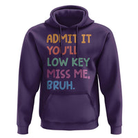 Funny Admit It You'll Low Key Miss Me Bruh Teacher Hoodie