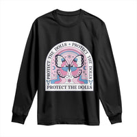 Protect The Dolls Long Sleeve Shirt Trans Women Pride Month Butterfly
