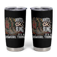 Funny Boots And Bling Its A Cowgirl Thing Tumbler Cup Western Country Girl Boots