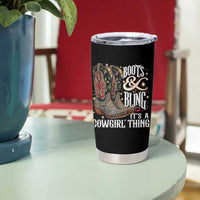 Funny Boots And Bling Its A Cowgirl Thing Tumbler Cup Western Country Girl Boots