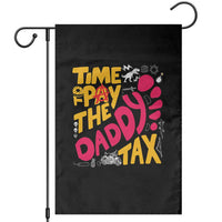 Time To Pay The Daddy Tax Garden Flag Dungeon Gamer Dad Father’s Day