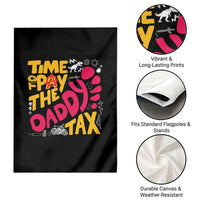 Time To Pay The Daddy Tax Garden Flag Dungeon Gamer Dad Father’s Day