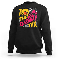 Time To Pay The Daddy Tax Sweatshirt Dungeon Gamer Dad Father’s Day