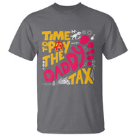Time To Pay The Daddy Tax T Shirt Dungeon Gamer Dad Father’s Day