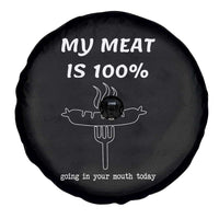 Funny Grilling Spare Tire Cover My Meat Is 100% Going In Your Mouth Today Smoker Grill Master - Wonder Print Shop