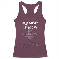 Funny Grilling Racerback Tank Top My Meat Is 100% Going In Your Mouth Today Smoker Grill Master - Wonder Print Shop