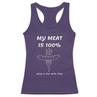 Funny Grilling Racerback Tank Top My Meat Is 100% Going In Your Mouth Today Smoker Grill Master - Wonder Print Shop