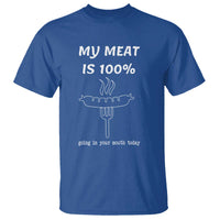 Funny Grilling T Shirt My Meat Is 100% Going In Your Mouth Today Smoker Grill Master - Wonder Print Shop