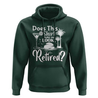 Funny Retirement Hoodie Does This Shirt Make Me Look Retired - Wonder Print Shop